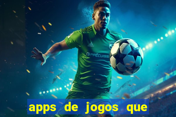 apps de jogos que pagam de verdade